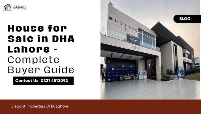 House for Sale in DHA Lahore - Complete Buyer Guide